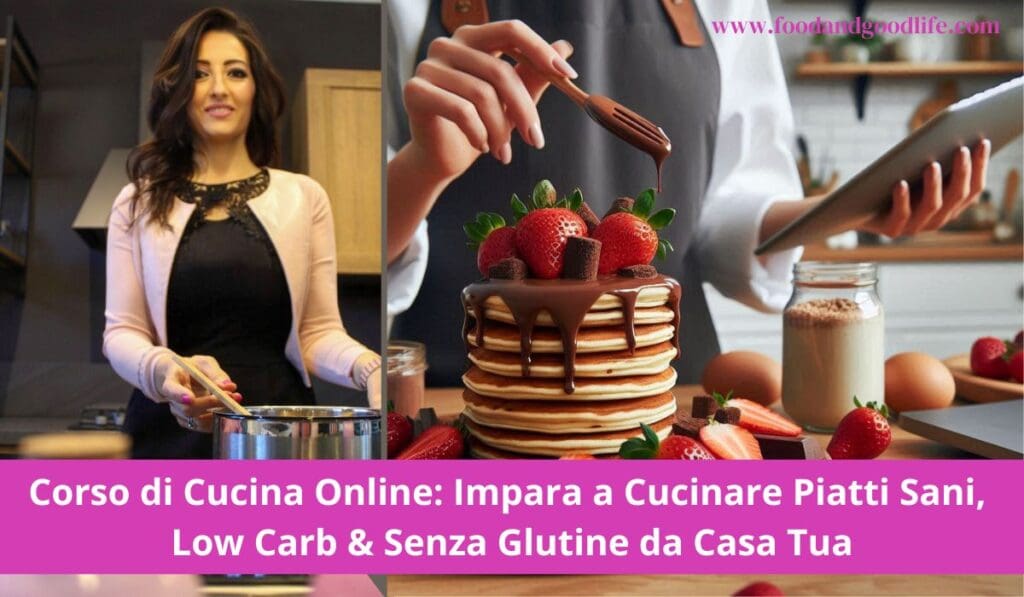 Corso di cucina online low carb e senza glutine. Foodandgoodlife.com